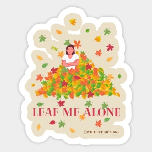 Leaf Me Alone Autumn Graphic Art Humorous Sticker